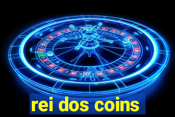 rei dos coins